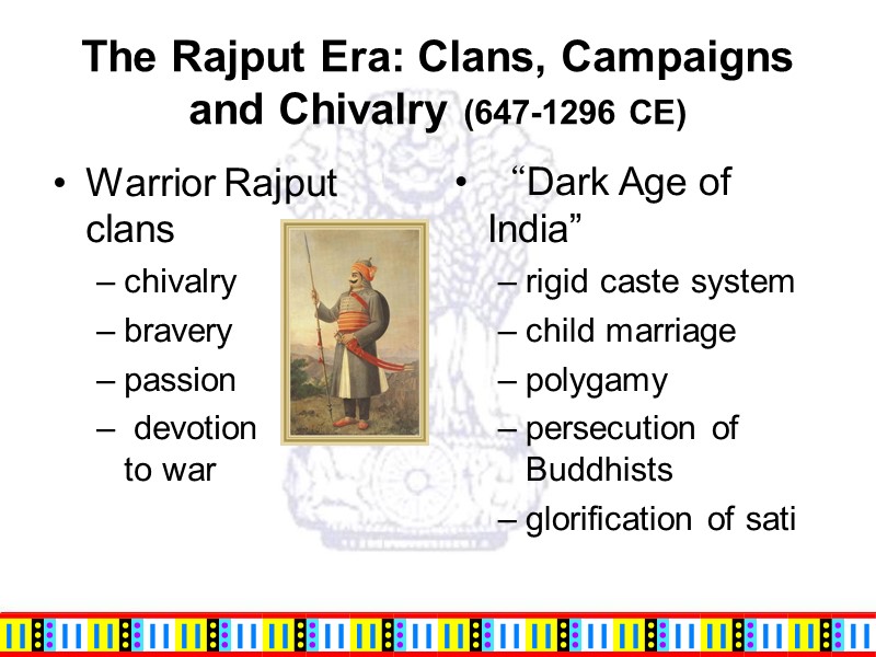 The Rajput Era: Clans, Campaigns and Chivalry (647-1296 CE) Warrior Rajput clans chivalry bravery